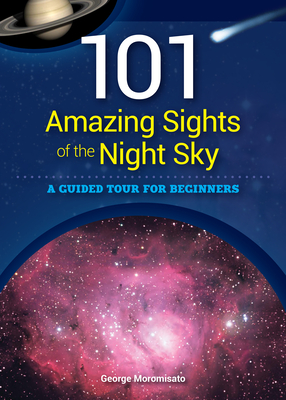 101 Amazing Sights of the Night Sky: A Guided Tour for Beginners Cover Image