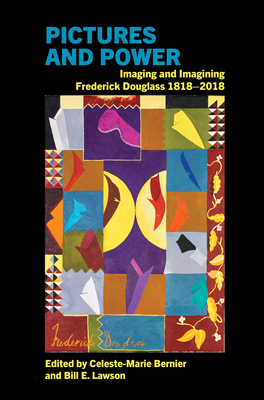Pictures and Power: Imaging and Imagining Frederick Douglass 1818-2018 (Liverpool Studies in International Slavery #12) Cover Image