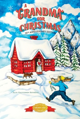 A Grandma for Christmas By Alta Halverson Seymour, Janet Smalley (Illustrator), Jeanne McLavy (Illustrator) Cover Image