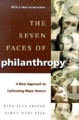 The Seven Faces of Philanthropy: A New Approach to Cultivating Major Donors Cover Image
