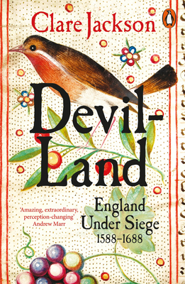 Devil-Land: England Under Siege, 1588-1688 By Clare Jackson Cover Image