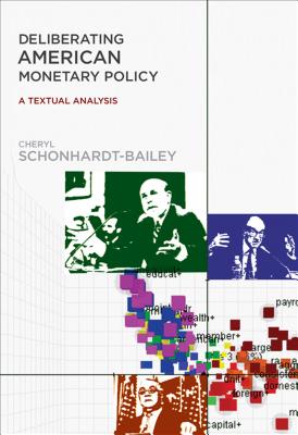 Deliberating American Monetary Policy: A Textual Analysis (Mit Press)