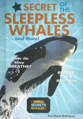 Secret of the Sleepless Whales...and More! (Animal Secrets Revealed!)