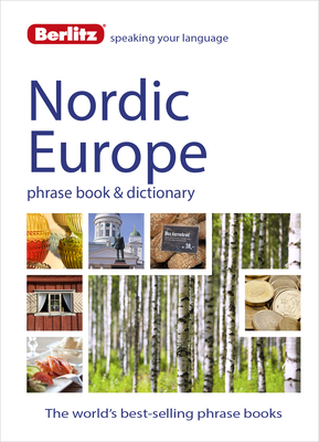 Berlitz Language: Nordic Europe Phrase Book & Dictionary: Norweigan, Swedish, Danish, & Finnish (Berlitz Phrasebooks) Cover Image