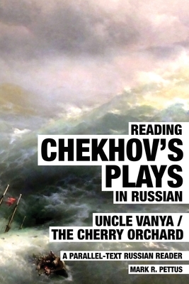 Reading Chekhov's Plays in Russian: A Parallel-Text Russian Reader Cover Image