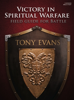 Victory in Spiritual Warfare Bible Study Book: Field Guide for Battle By Tony Evans Cover Image