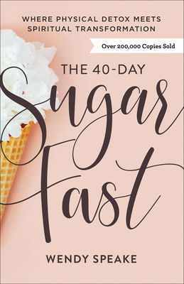 The 40-Day Sugar Fast: Where Physical Detox Meets Spiritual Transformation Cover Image