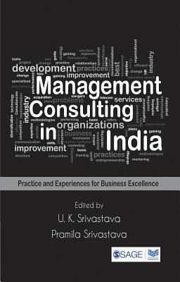 Management Consulting in India: Practice and Experiences for Business Excellence
