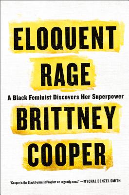 Eloquent Rage: A Black Feminist Discovers Her Superpower By Brittney Cooper Cover Image