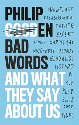 Bad Words: And What They Say About Us Cover Image