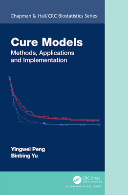 Cure Models: Methods, Applications, and Implementation (Chapman & Hall/CRC Biostatistics) Cover Image
