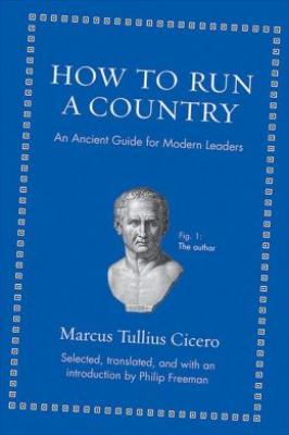 How to Run a Country: An Ancient Guide for Modern Leaders Cover Image