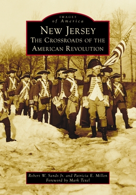 New Jersey: The Crossroads of the American Revolution (Images of America)