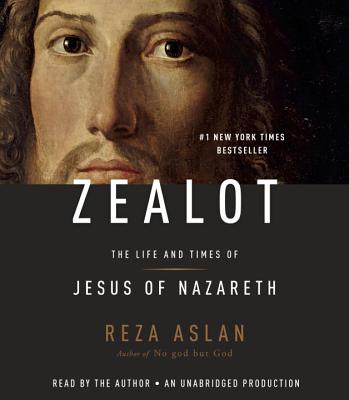 Zealot: The Life and Times of Jesus of Nazareth Cover Image