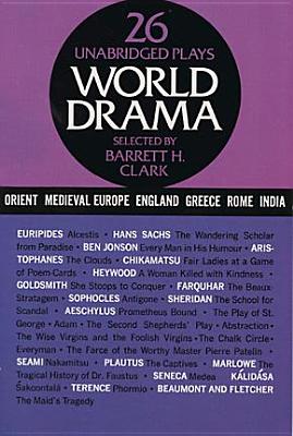 World Drama, Volume 1: 26 Unabridged Plays