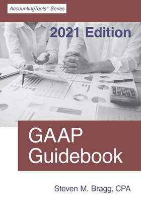 GAAP Guidebook: 2021 Edition By Steven M. Bragg Cover Image