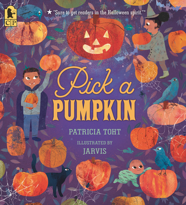 Pick a Pumpkin By Patricia Toht, Jarvis (Illustrator) Cover Image