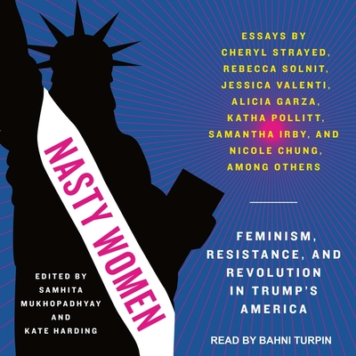 Nasty Women Lib/E: Feminism, Resistance, and Revolution in Trump's America Cover Image