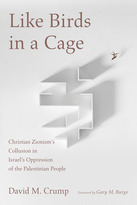 Like Birds in a Cage By David M. Crump, Gary M. Burge (Foreword by) Cover Image
