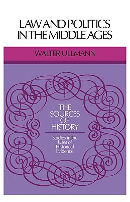 Law and Politics in Middle Ages (Sources of History)