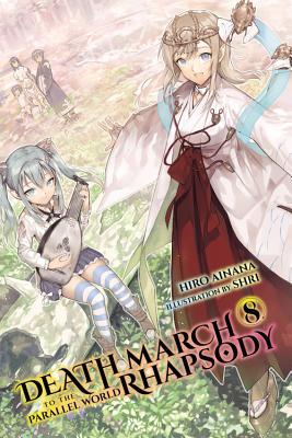 Death March to the Parallel World Rhapsody, Vol. 8 (light novel) (Death March to the Parallel World Rhapsody (light novel) #8)