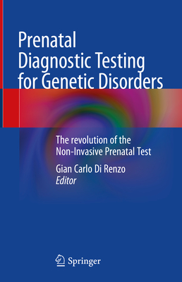 Prenatal Diagnostic Testing for Genetic Disorders: The Revolution of the Non-Invasive Prenatal Test Cover Image