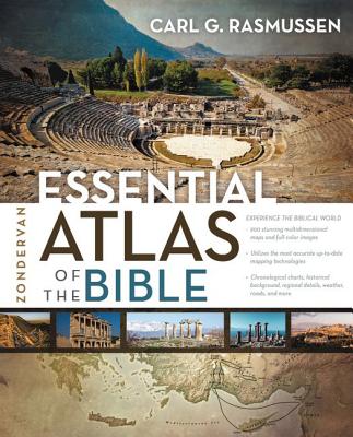 Zondervan Essential Atlas of the Bible By Carl G. Rasmussen Cover Image