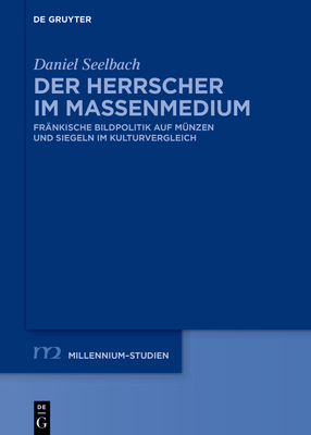 Der Herrscher im Massenmedium (Millennium-Studien / Millennium Studies #105)