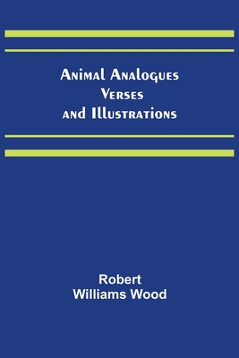 Animal Analogues: Verses and Illustrations By Robert Williams Wood Cover Image