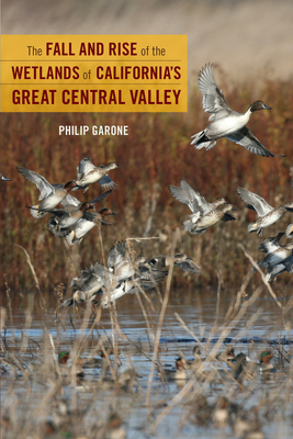 Cover for The Fall and Rise of the Wetlands of California's Great Central Valley