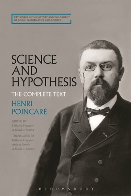 Science and Hypothesis: The Complete Text By Henri Poincaré, David J. Stump (Editor), Mélanie Frappier (Editor) Cover Image