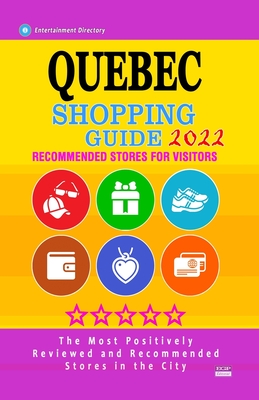 Quebec Shopping Guide 2022: Best Rated Stores in Quebec, Canada - Stores Recommended for Visitors, (Shopping Guide 2022)