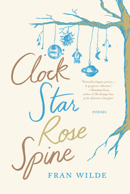 Clock Star Rose Spine By Fran Wilde, Fran Wilde (Illustrator) Cover Image