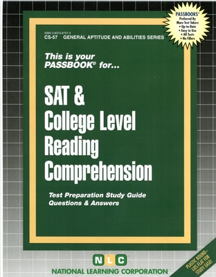 SAT & COLLEGE LEVEL READING COMPREHENSION: Passbooks Study Guide (General Aptitude and Abilities Series) By National Learning Corporation Cover Image