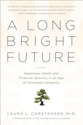 A Long Bright Future By Laura Carstensen Cover Image