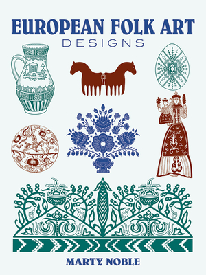 European Folk Art Designs (Dover Pictorial Archive) By Marty Noble Cover Image