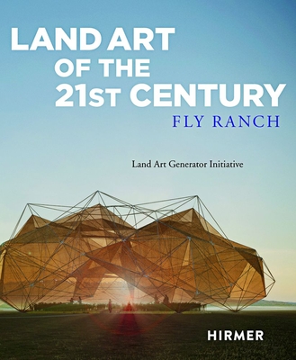 Land Art of the 21st Century: Land Art Generator Initiative at Fly Ranch By Elizabeth Monoian (Editor), Robert Ferry (Editor) Cover Image