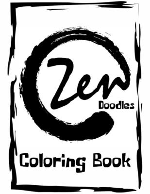 Download Zen Doodles Coloring Book Large Print Zentangle Colouring Book For Adults Teens Older Kids 50 Pages Of Zen Animals Nature Objects For Re Paperback Buxton Village Books