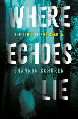 Where Echoes Lie By Shannon Schuren Cover Image