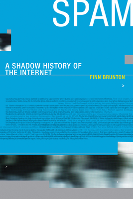 Spam: A Shadow History of the Internet (Infrastructures)