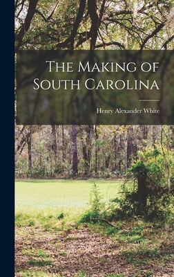The Making of South Carolina