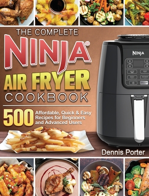 The Complete Ninja Air Fryer Cookbook: 500 Affordable, Quick