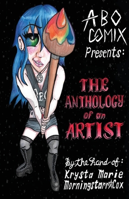 The Anthology of an Artist By Krysta Marie Morningstarr*cox, Casper Cendre (Editor) Cover Image