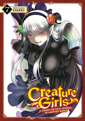 Creature Girls: A Hands-On Field Journal in Another World Vol. 7 By Kakeru Cover Image