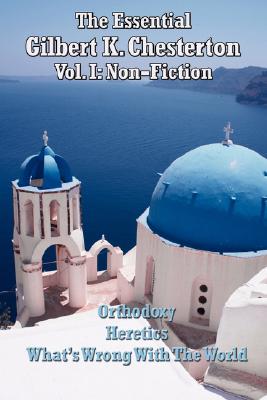 The Essential Gilbert K. Chesterton Vol. I: Non-Fiction Cover Image