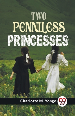 Two Penniless Princesses By Charlotte M. Yonge Cover Image