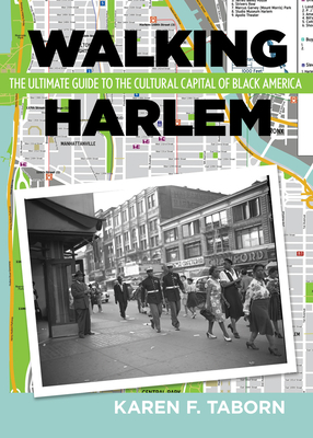 Walking Harlem: The Ultimate Guide to the Cultural Capital of Black America Cover Image
