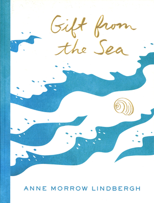 Gift from the Sea By Anne Morrow Lindbergh, Reeve Lindbergh (Introduction by) Cover Image