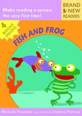 Fish and Frog: Brand New Readers By Michelle Knudsen, Valeria Petrone (Illustrator) Cover Image