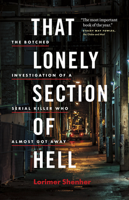 That Lonely Section of Hell: The Botched Investigation of a Serial Killer Who Almost Got Away By Lorimer Shenher Cover Image